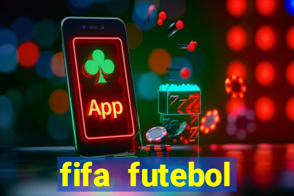 fifa futebol dinheiro infinito